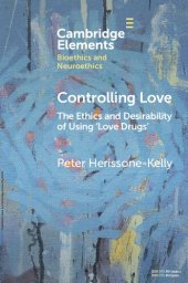 book Controlling Love: The Ethics and Desirability of Using 'Love Drugs'