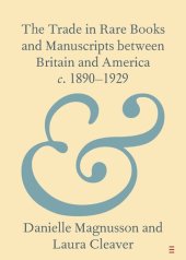 book The Trade in Rare Books and Manuscripts between Britain and America c. 1890–1929