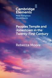 book Peoples Temple and Jonestown in the Twenty-First Century (Elements in New Religious Movements)