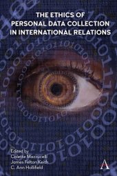 book The Ethics of Personal Data Collection in International Relations: Inclusionism in the Time of COVID-19 (Anthem Ethics of Personal Data Collection)