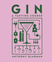 book Gin a Tasting Course_ A Flavour-focused Approach to the World of Gin