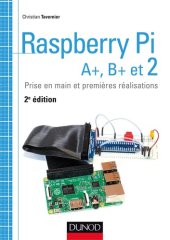 book Raspberry Pi A+, B+ et 2: Prise en main et premières réalisations