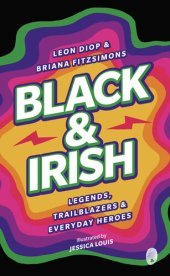 book Black & Irish: Legends, Trailblazers & Everyday Heroes