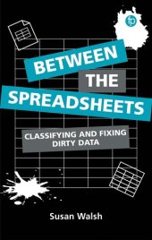 book Between the Spreadsheets: Classifying and Fixing Dirty Data