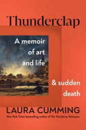 book Thunderclap: A Memoir of Art and Life and Sudden Death