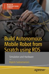 book Build Autonomous Mobile Robot from Scratch using ROS: Simulation and Hardware