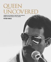 book Queen Uncovered : Unseen Photographs, Rarities and Insights from Life with a Rock 'n' Roll Band