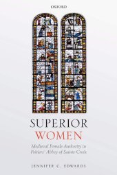 book Superior Women: Medieval Female Authority in Poitiers' Abbey of Sainte-Croix