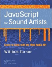 book JavaScript for Sound Artists: Learn to Code with the Web Audio API