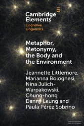 book Metaphor, Metonymy, the Body and the Environment (Elements in Cognitive Linguistics)