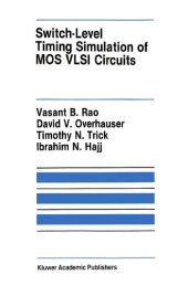 book Switch-Level Timing Simulation of MOS VLSI Circuits