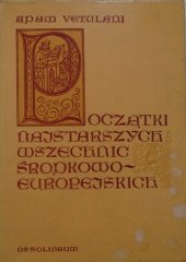 book Początki najstarszych wszechnic środkowoeuropejskich