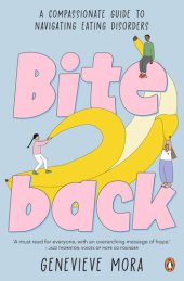 book Bite Back: A compassionate guide to navigating eating disorders