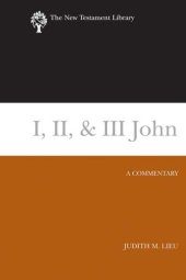 book I, II, & III John: A Commentary (The New Testament Library)