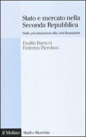 book Stato e mercato nella Seconda Repubblica. Dalle privatizzazioni alla crisi finanziaria