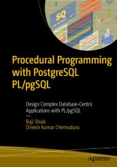 book Procedural Programming with PostgreSQL PL/pgSQL: Design Complex Database-Centric Applications with PL/pgSQL