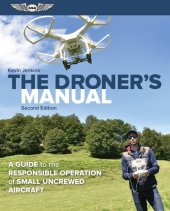 book The Droner's Manual: A Guide to the Responsible Operation of Small Uncrewed Aircraft