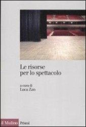 book Le risorse per lo spettacolo. Trasparenza, accountability ed efficacia della spesa pubblica nello spettacolo