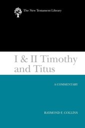 book I & II Timothy and Titus (2002): A Commentary (New Testament Library)