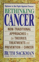 book Rethinking Cancer: Non-Traditional Approaches to the Theories, Treatments and Preventions of Cancer