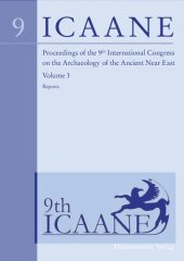 book Proceedings of the 9th International Congress on the Archaeology of the Ancient Near East, Volume 3: Reports