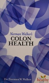 book Norman Walker's Colon Health (Live Healthy Now)