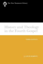 book History and Theology in the Fourth Gospel, Revised and Expanded (The New Testament Library)