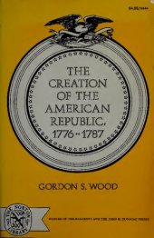 book The creation of the American Republic, 1776-1787