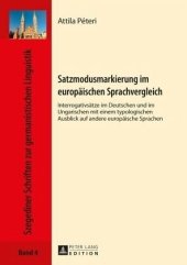 book Satzmodusmarkierung im europäischen Sprachvergleich: Interrogativsätze im Deutschen und im Ungarischen mit einem typologischen Ausblick auf andere europäische Sprachen