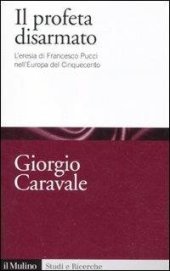 book Il profeta disarmato. L'eresia di Francesco Pucci nell'Europa del Cinquecento