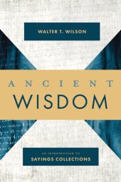 book Ancient Wisdom: An Introduction to Sayings Collections