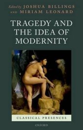 book Tragedy and the Idea of Modernity (Classical Presences)