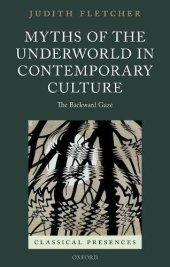 book Myths of the Underworld in Contemporary Culture: The Backward Gaze (Classical Presences)