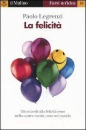 book Felicità. Quali trappole mentali ci impediscono di essere felici?