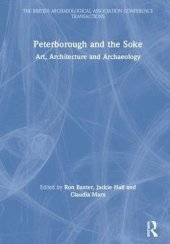 book Peterborough and the Soke: Art, Architecture and Archaeology (The British Archaeological Association Conference Transactions)