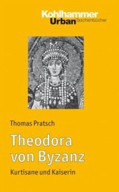 book Theodora von Byzanz: Kurtisane und Kaiserin