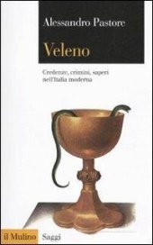 book Veleno. Credenze, crimini, saperi nell'Italia moderna