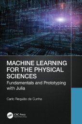 book Machine Learning for the Physical Sciences: Fundamentals and Prototyping with Julia