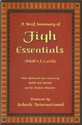 book A Brief Summary of Fiqh Essentials: With Additional Notes Concerning Halal and Haram & the Muslim Character