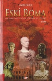 book Eski Roma Bir İmparatorluğun Yükselişi ve Çöküşü