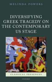 book Diversifying Greek Tragedy on the Contemporary US Stage (Classical Presences)