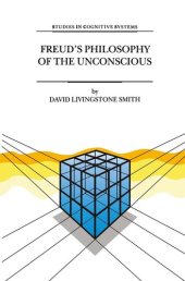 book Freud’s Philosophy of the Unconscious (Studies in Cognitive Systems Book 23)