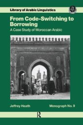 book From Code Switching To Borrowing: Foreign and Diglossic Mixing in Moroccan Arabic