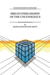 book Freud’s Philosophy of the Unconscious (Studies in Cognitive Systems, 23)