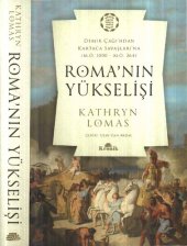 book Roma'nın Yükselişi - Demir Çağından Kartaca Savaşları'na M. Ö. 1000 - M. Ö. 264