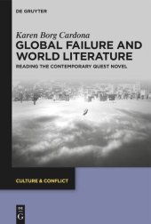 book Global Failure and World Literature: Reading the Contemporary Quest Novel