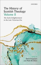 book The History of Scottish Theology, Volume II: From the Early Enlightenment to the Late Victorian Era