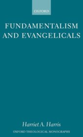 book Fundamentalism and Evangelicals (Oxford Theological Monographs)