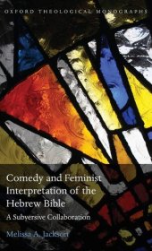 book Comedy and Feminist Interpretation of the Hebrew Bible: A Subversive Collaboration (Oxford Theology and Religion Monographs)