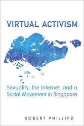 book Virtual Activism: Sexuality, the Internet, and a Social Movement in Singapore